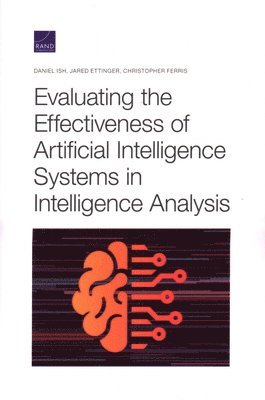 Evaluating the Effectiveness of Artificial Intelligence Systems in Intelligence Analysis 1