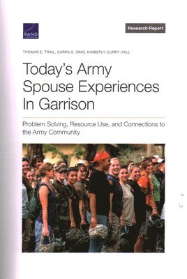 Thomas E Trail, Carra S Sims, Kimberly Curry Hall - Today's Army Spouse Experiences in Garrison, Häftad