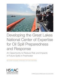 bokomslag Developing the Great Lakes National Center of Expertise for Oil Spill Preparedness and Response