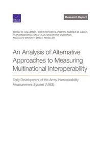 bokomslag Analysis of Alternative Approaches to Measuring Multinational Interoperability