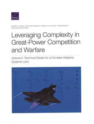 Sherrill Lingel, Matthew Sargent, Timothy R Gulden, Tim McDonald, Parousia Rockstroh - Leveraging Complexity in Great-Power Competition and Warfare, Häftad