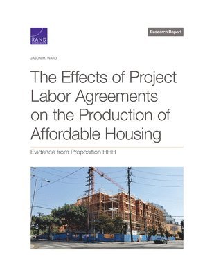 The Effects of Project Labor Agreements on the Production of Affordable Housing 1