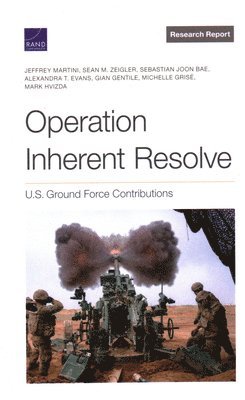 Jeffrey Martini, Sean M Zeigler, Sebastian Joon Bae, Alexandra T Evans, Gian Gentile, Michelle Grisé, Mark Hvizda - Operation Inherent Resolve, Häftad