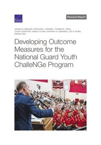 bokomslag Developing Outcome Measures for the National Guard Youth Challenge Program