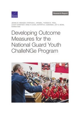 Developing Outcome Measures for the National Guard Youth Challenge Program 1