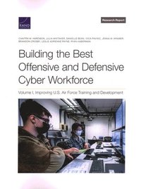 bokomslag Building the Best Offensive and Defensive Cyber Workforce