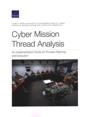 Lauren A Mayer, Don Snyder, Guy Weichenberg - Cyber Mission Thread Analysis, Häftad