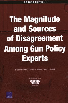 bokomslag The Magnitude and Sources of Disagreement Among Gun Policy Experts