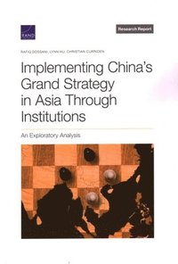 bokomslag Implementing China's Grand Strategy in Asia Through Institutions