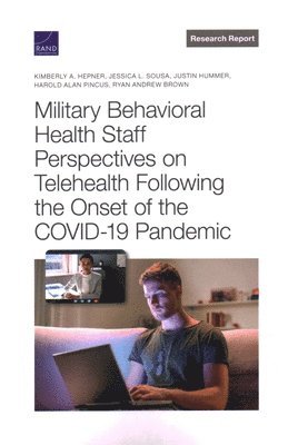 bokomslag Military Behavioral Health Staff Perspectives on Telehealth Following the Onset of the Covid-19 Pandemic
