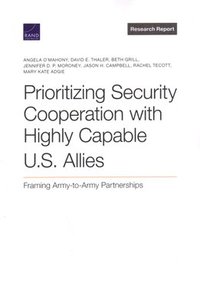 bokomslag Prioritizing Security Cooperation with Highly Capable U.S. Allies