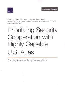 bokomslag Prioritizing Security Cooperation with Highly Capable U.S. Allies