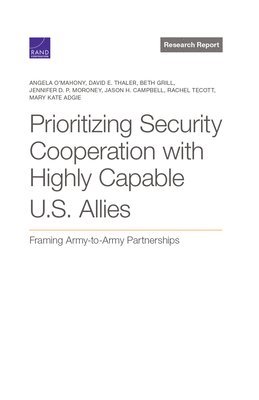 Prioritizing Security Cooperation with Highly Capable U.S. Allies 1