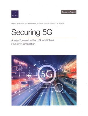 Daniel Gonzales, Julia Brackup, Spencer Pfeifer, Timothy M Bonds - Securing 5g, Häftad