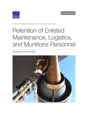 Retention of Enlisted Maintenance, Logistics, and Munitions Personnel 1