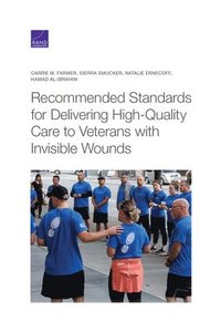 bokomslag Recommended Standards for Delivering High-Quality Care to Veterans with Invisible Wounds