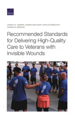 bokomslag Recommended Standards for Delivering High-Quality Care to Veterans with Invisible Wounds