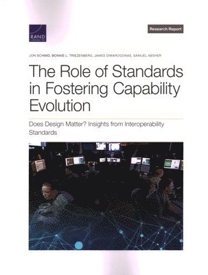 Jon Schmid, Bonnie L Triezenberg, James Dimarogonas - Role of Standards in Fostering Capability Evolution, Häftad