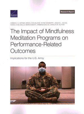 Kimberly A Hepner, Erika Litvin Bloom, Sydne Newberry, Jessica L Sousa, Karen Chan Osilla, Marika Booth, Armenda Bialas, Carolyn M Rutter - Impact of Mindfulness Meditation Programs on Performance-Related Outcomes, Häftad