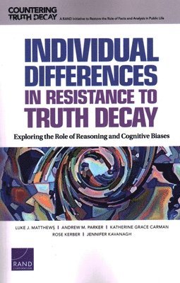 Individual Differences in Resistance to Truth Decay 1