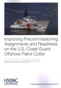 bokomslag Improving Precommissioning Assignments and Readiness on the U.S. Coast Guard Offshore Patrol Cutter