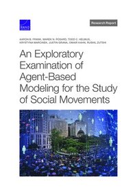 bokomslag Exploratory Examination of Agent-Based Modeling for the Study of Social Movements
