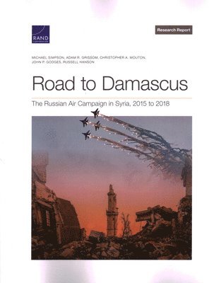 Michael Simpson, Adam R Grissom, Christopher A Mouton, John P Godges, Russell Hanson - Road to Damascus, Häftad
