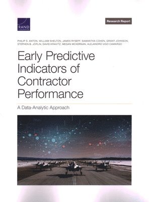 Philip S Anton, William Shelton, James Ryseff, Samantha Cohen, Grant Johnson, Stephen B Joplin, David Kravitz, Megan McKernan, Alejandro Vigo Camargo - Early Predictive Indicators of Contractor Performance, Häftad