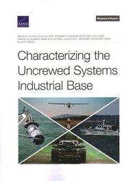 bokomslag Characterizing the Uncrewed Systems Industrial Base