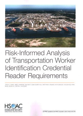 Risk-Informed Analysis of Transportation Worker Identification Credential Reader Requirements 1