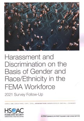 Harassment and Discrimination on the Basis of Gender and Race/Ethnicity in the Fema Workforce: 2021 Survey Follow-Up 1