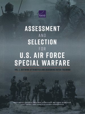 Tracy C Krueger, Sean Robson, Joshua Snoke, Matthew Walsh, Matt Strawn, Anthony Atler, Jason H Campbell, Isabel Leamon, Ryan Haberman, Barbara Bicksler - Assessment and Selection for U.S. Air Force Special Warfare, Häftad