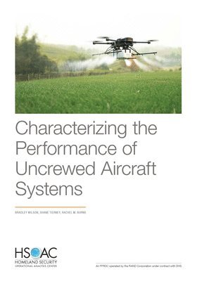 Characterizing the Performance of Uncrewed Aircraft Systems 1