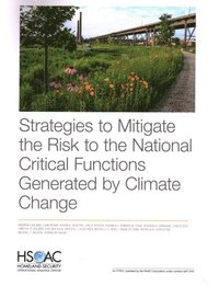 bokomslag Strategies to Mitigate the Risk to the National Critical Functions Generated by Climate Change