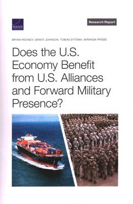 Does the U.S. Economy Benefit from U.S. Alliances and Forward Military Presence? 1