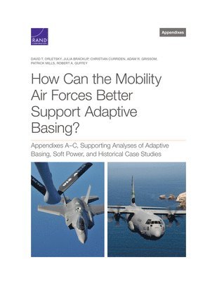 bokomslag How Can the Mobility Air Forces Better Support Adaptive Basing?