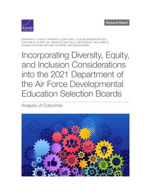 bokomslag Incorporating Diversity, Equity, and Inclusion Considerations into the 2021 Department of the Air Force Developmental Education Selection Boards