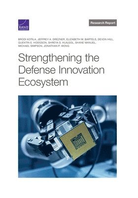 Strengthening the Defense Innovation Ecosystem 1