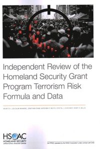 bokomslag Independent Review of the Homeland Security Grant Program Terrorism Risk Formula and Data