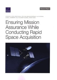 bokomslag Ensuring Mission Assurance While Conducting Rapid Space Acquisition