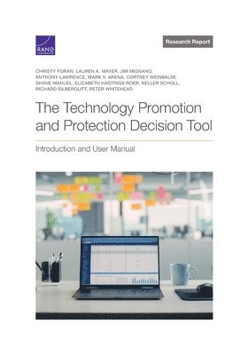 Christy Foran, Lauren A Mayer, Jim Mignano, Anthony Lawrence, Mark V Arena, Cortney Weinbaum, Shane Manuel, Elizabeth Hastings Roer, Keller Scholl, Richard Silberglitt, N Peter Whitehead, Lauren A. Mayer - Technology Promotion and Protection Decision Tool, Häftad