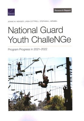 Jennie W Wenger, Linda Cottrell, Stephani L Wrabel - National Guard Youth Challenge: Program Progress in 2021-2022, Häftad