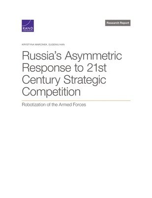 Krystyna Marcinek, Eugeniu Han - Russia's Asymmetric Response to 21st Century Strategic Competition, Häftad