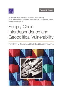 Bradley Martin, Laura H Baldwin, Paul DeLuca, Natalia Henriquez Sanchez, Mark Hvizda, Colin David Smith, N Peter Whitehead - Supply Chain Interdependence and Geopolitical Vulnerability, Häftad