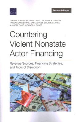 Trevor Johnston, Erik E Mueller, Irina a Chindea, Hannah Jane Byrne, Nathan Vest, Colin P Clarke, Anusree Garg, Howard J Shatz - Countering Violent Nonstate Actor Financing, Häftad