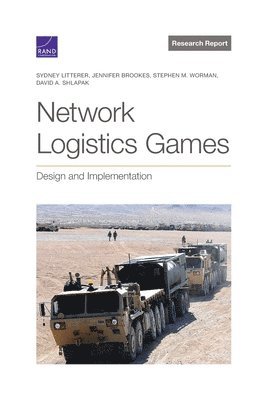 Sydney Litterer, Jennifer Brookes, Stephen M Worman, David A Shlapak - Network Logistics Games, Häftad