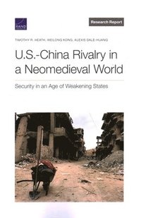 bokomslag U.S.-China Rivalry in a Neomedieval World