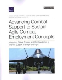 bokomslag Advancing Combat Support to Sustain Agile Combat Employment Concepts
