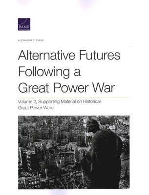 Alternative Futures Following a Great Power War 1