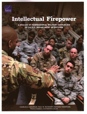 Charles A Goldman, Paul W Mayberry, Nathan Thompson, Travis Hubble, Katheryn Giglio - Intellectual Firepower, Häftad